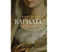 Antonio Forcellino Raphael (Copertina rigida)