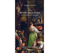 Antonio Foscari Living with Palladio in the Sixteenth Century (Copertina rigida)