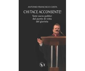 Antonio Francisco Costa CHI Tace Acconsente (Tascabile)