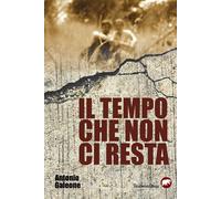 Antonio Galeone - Il Tempo Che Non Ci Resta