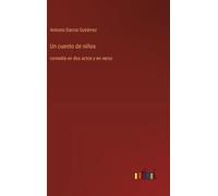 Antonio García Gutiérrez Un cuento de niños (Copertina rigida)