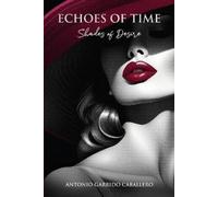 Antonio Garrido Caballero Echoes of Time (Tascabile)