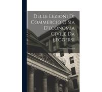 Antonio Genoves Delle lezioni di Commercio o sia d'economia C (Copertina rigida)