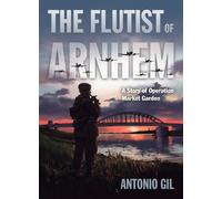 Antonio Gil The Flutist of Arnhem (Tascabile)