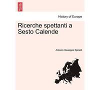 Antonio Giuseppe Spinelli Ricerche Spettanti a Sesto Calende (Tascabile)