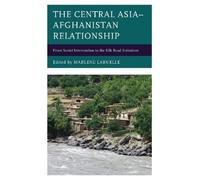Antonio Giustozzi The Central Asia-Afghanistan Relationship (Tascabile)