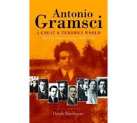 Antonio Gramsci A great & terrible world The Pre-Prison Letters,1908 (Tascabile)