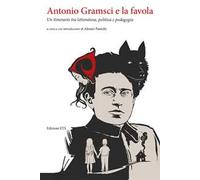 Antonio Gramsci e la favola. Un itinerario tra letteratura, politica e pedagogia