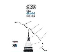 Antonio Gramsci e la grande guerra