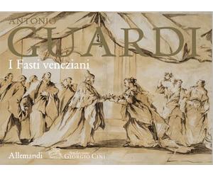 Antonio Guardi. I fasti veneziani. Ediz. illustrata