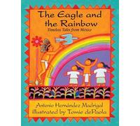 Antonio Hernandez Madrigal The Eagle and the Rainbow (Tascabile)