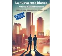 Antonio José Muñoz González La nueva rosa blanca (Tascabile)