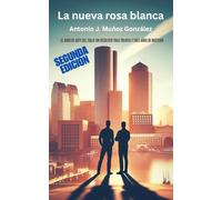 Antonio José Muñoz González La nueva rosa blanca (Tascabile)