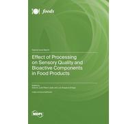 Antonio José Pé Effect of Processing on Sensory Quality and Bioacti (Tascabile)