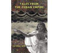 Antonio Jose Ponte Tales from the Cuban Empire (Tascabile)