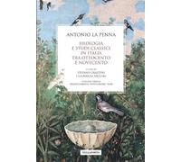 Antonio La Penn Filologia e studi classici in Italia tra Ottocento e (Tascabile)