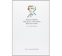 Antonio Labriola nella storia e nella cultura della nuova Italia
