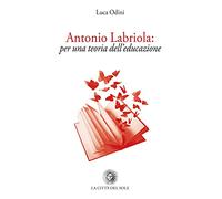 Antonio Labriola: per una teoria dell'educazione