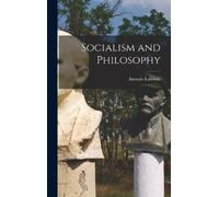 Antonio Labriola Socialism and Philosophy (Copertina rigida)