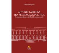 Antonio Labriola tra pedagogia e politica. Un itinerario educativ