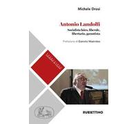 Antonio Landolfi. Socialista laico, liberale, libertario, garantista