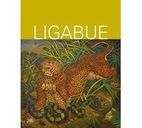 Antonio Ligabue a Roma. Ediz. illustrata