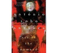 Antonio Lobo Antunes Act of the Damned (Tascabile)