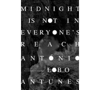 Antonio Lobo Antunes Midnight Is Not in Everyone's Reach (Tascabile)