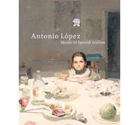 Antonio López: Master of Spanish Realism