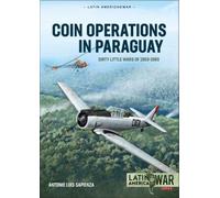 Antonio Luis Sapienza Coin Operations in Paraguay (Tascabile) Latin America@War