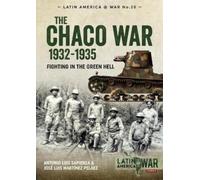 Antonio Luis Sapienza José Luis Martínez Pelá The Chaco War 1932-19 (Tascabile)