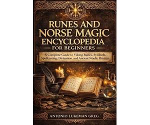 Antonio Lukeman Gre Runes and Norse Magic Encyclopedia for Beginner (Tascabile)