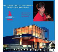 Bragato/Ginastera/Golijov/Piazzolla/Schifrin - Antonio Lysy At The Broad-Music From Argentina