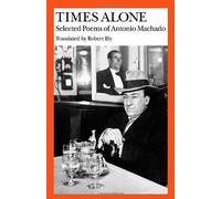 Antonio Machado Times Alone (Tascabile)