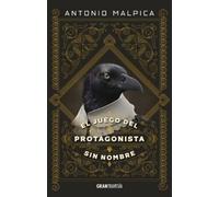Antonio Malpica El Juego del Protagonista Sin Nombre (Tascabile)