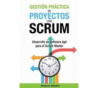 Antonio Martel Gestión práctica de proyectos con Scrum (Tascabile)