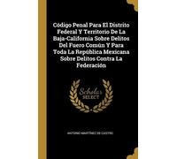 Antonio Martíne Código Penal Para El Distrito Federal Y Terri (Copertina rigida)