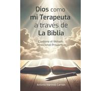 Antonio Martínez Carrió Dios Como Mi Terapeuta a Través de la Bibli (Tascabile)