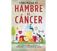 Antonio Martínez Cómo Matar de Hambre Al Cáncer (Tascabile)