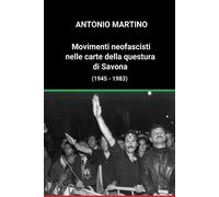 Antonio Martino Movimenti neofascisti nelle carte della questura di (Tascabile)