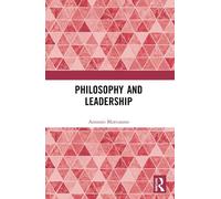 Antonio Marturano Philosophy and Leadership (Tascabile)