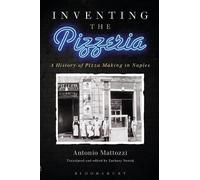Antonio Mattozzi Inventing the Pizzeria (Copertina rigida)