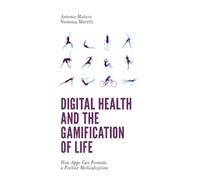 Antonio Maturo Veronica Mor Digital Health and the Gamification of (Tascabile)