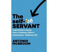 Antonio McBroom The Selfish Servant (Copertina rigida)