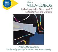 Antonio Meneses; Sao Paulo Symphony Orchestra; Isaac Karabtchevsky - Heitor Villa-Lobos: Cello Concertos Nos. 1 and 2; Fantasia for Cello and Orchestra
