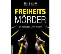 Antonio Messina Hamid Reza Yousefi Bernd Ham Freiheitsmörder: Sie ha (Tascabile)