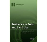 Antonio Miguel Martínez-Graña Resilience in Soils and Land Use (Book)