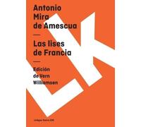 Antonio Mira De Amescua Las lises de Francia (Tascabile)