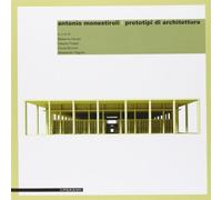 Antonio Monestiroli. Prototipi di architettura. Ediz. multilingue