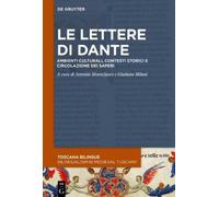 Le Lettere Di Dante: Ambienti Culturali, Contesti Storici E Circolazione Dei Saperi: 2